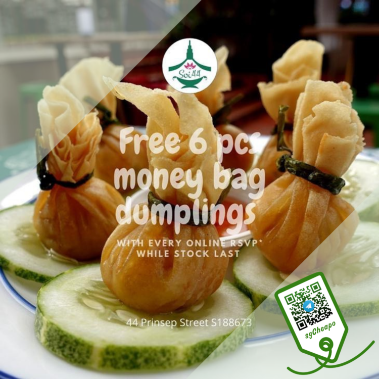 Soi 44 - FREE 6pcs Money Bag Dumplings - sgCheapo
